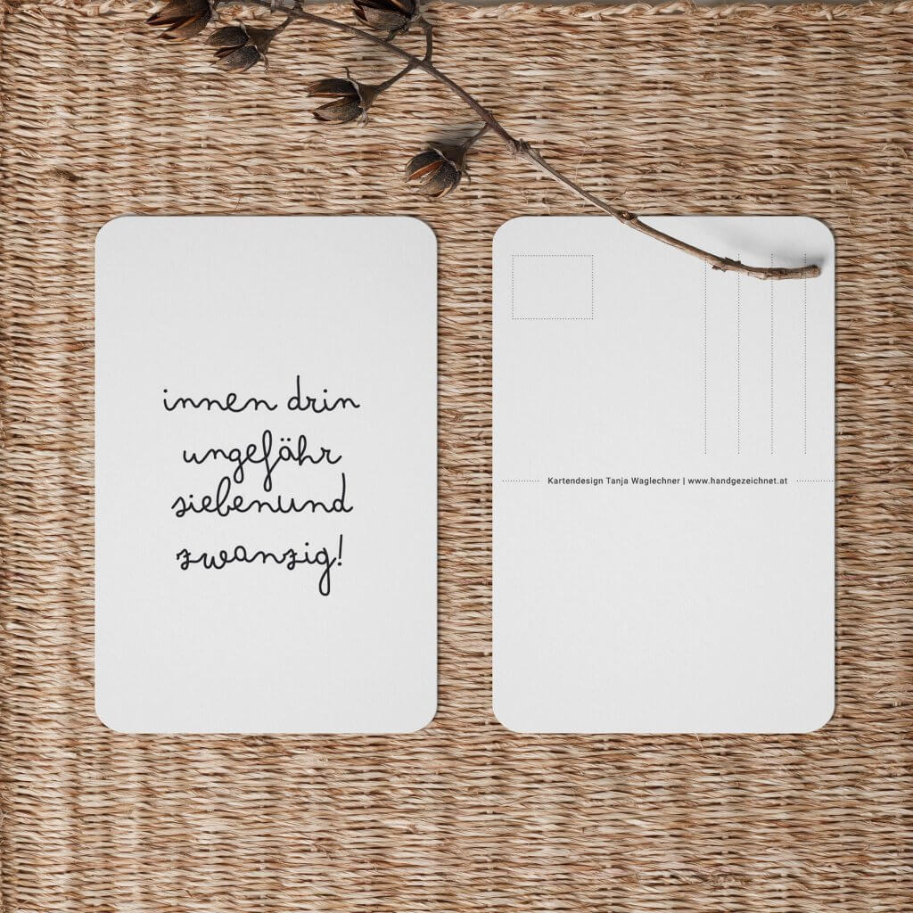 Geburtstagskarte mit Spruch: innen drin ungefähr siebenundzwanzig!