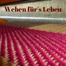Weben für's Leben