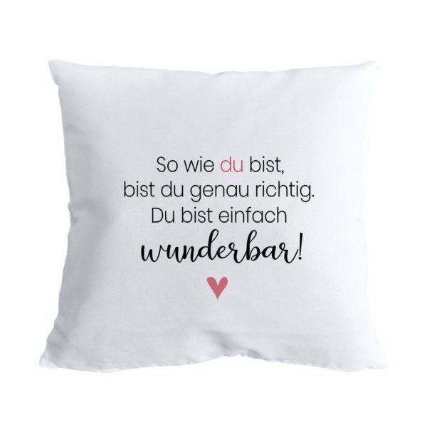 Polster Kissen "So wie du bist..." Valentinstag Geschenk